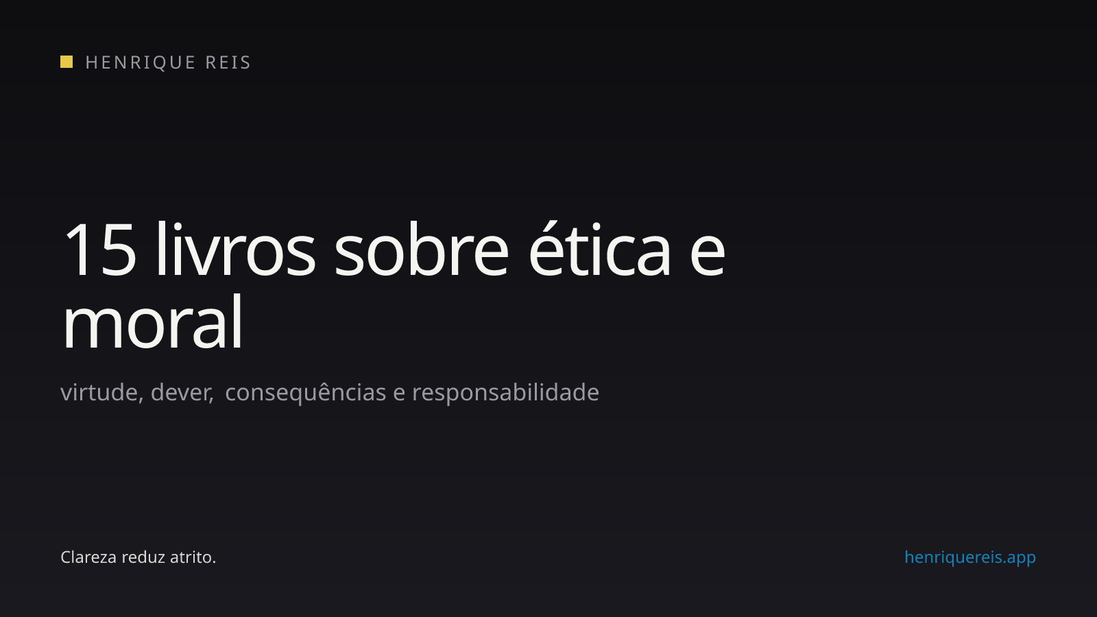 Livros sobre ética, moral, virtude, dever e responsabilidade